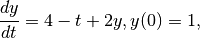 \frac{dy}{dt} = 4 - t + 2y, y(0) = 1,