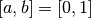 [a,b]=[0,1]